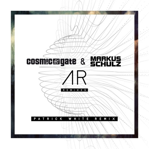 Cosmic Gate & Markus Schulz - AR (Patrick White Remix) [As Played on #GDJB]