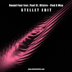 Round Four Feat. Paul St. Hilaire - Find A Way [Stellet Edit] FREE DOWNLOAD