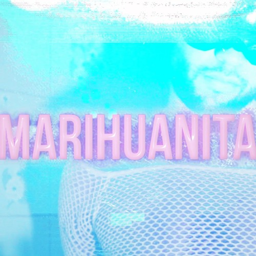 0CXY - MARIHUANITA