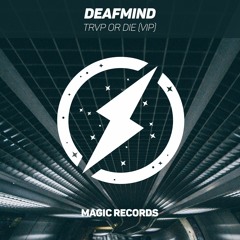 Deafmind - Trvp or Die [VIP]