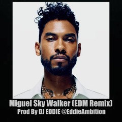 Dj Eddie Beat- Miguel Sky Walker (Edm Remix)