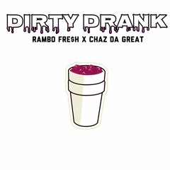CHAZ DA GREAT x RAMBO FRE$H x DIRTY DRANK