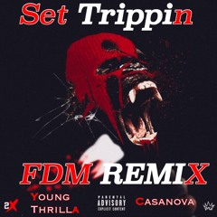 Young Thrilla X Casanova - Set Trippin FDM REMIX