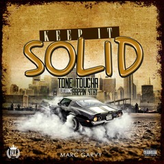 "Keep It Solid" Tone Toucha x Rappin 4TAY Prod. MARC GARVY