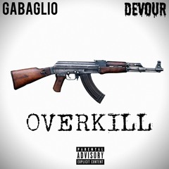Gabaglio ft. Devour - Overkill (Riddim Dubstep)