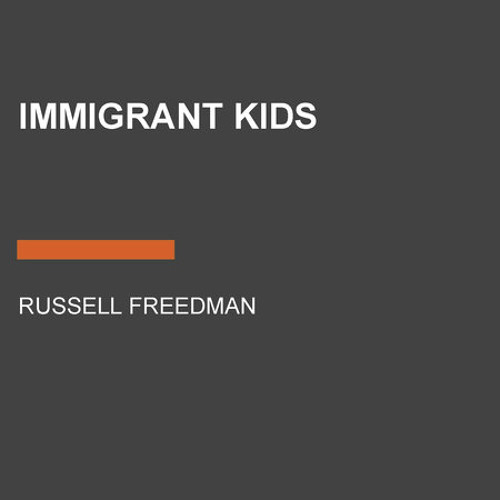 Stream Immigrant Kids by Russell Freedman, read by Ellen Archer from ...