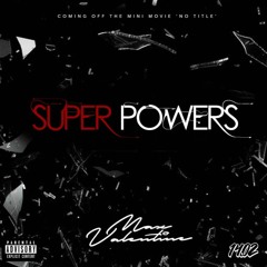 SUPER POWERS MAX VALENTINE produced by 1STBORN MUSIC