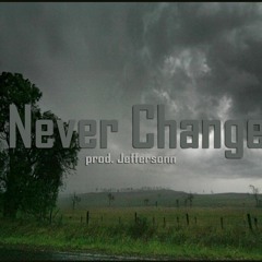 Never Change [Sad Cinematic Beat] (Prod. By Jeffersonn)