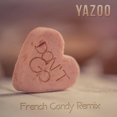 Yazoo - Don't Go (French Candy Remix)