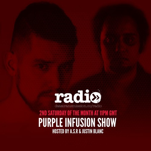 The Purple Infusion Show 004 With A.S.R & Justin Blanc Ft. Tom Bug