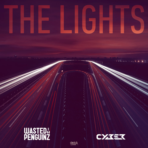 Wasted Penguinz & Cyber - The Lights (Official HQ Preview)
