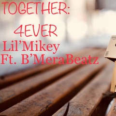 Together:4Ever (Original) - Mikey ft. BMB (Prod.By BMB)