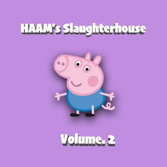 HAAM'S Slaughterhouse - Volume 2