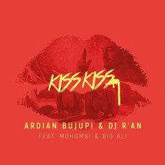 (mix + mastering) Ardian, DJ R'AN ft.Mohombi, Big Ali - Kiss Kiss