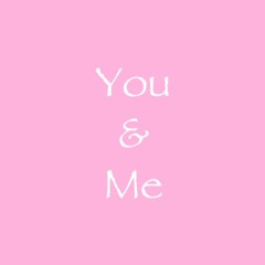 You & me