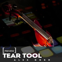 Alex GosH - Tear tool [PREVIEW]