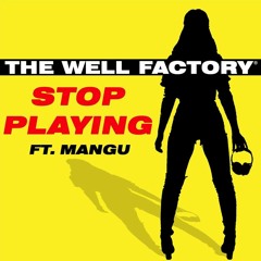 (mix + mastering) Well Factory - Stop Playing