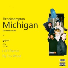 Brockhampton - Michigan  REMIX 密歇根 LOFI Hip Hop