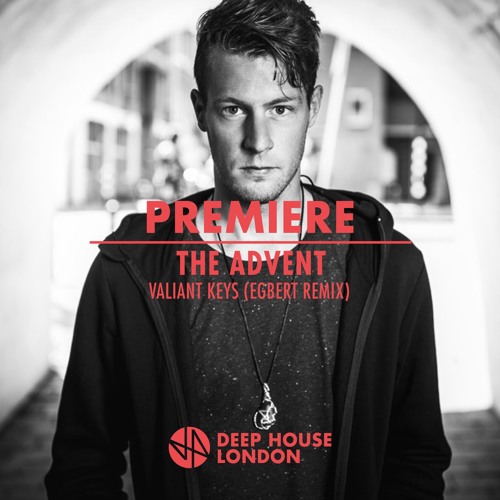 Premiere: The Advent - Valiant Keys (Egbert Remix)