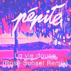 Pépite - La Vie Douce (Rosé Sunset Remix)