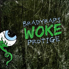 BradyRaps x Protige - Woke (Prod. Danny E.B)
