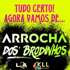 ROCK SALLES NO ARROCHA BRODINHOS