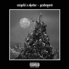 raigeki x shotar - graveyard [official reworked version]