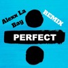 Ed Sheeran Perfect Alexx La Bay Remix Mp3