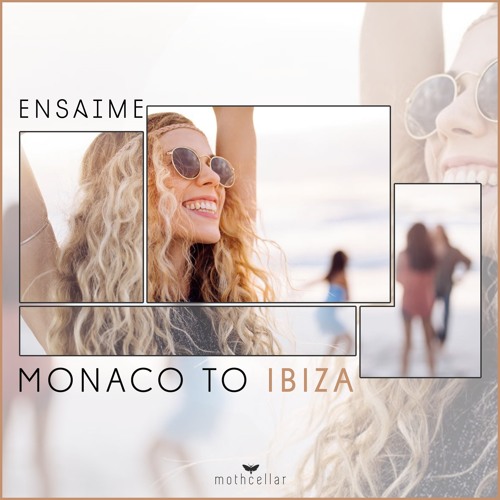 Stream Ensaime - Monaco To Ibiza (Original Mix) by Ensaime