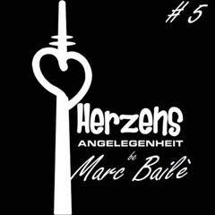 Podcast  Herzensangelegenheit Podcast Mix by Marc Bailè