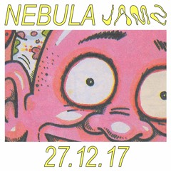 NEBULA JAMZ (27.12.17)