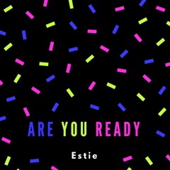 Estie - Are You Ready