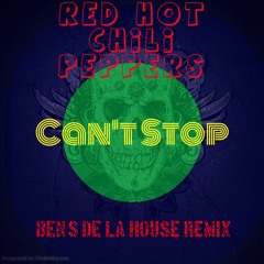 Red Hot Chili Peppers - Can't Stop (Ben's de la House Remix)