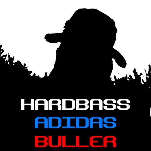 Stream HARDBASS ADIDAS by buller | Listen online for free on SoundCloud