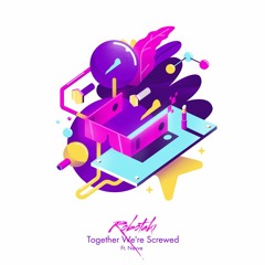 Together We're Screwed Feat. Nevve