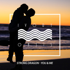 Strong Dragon - You & Me