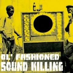 Ol' Fashioned Sound Killing