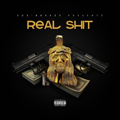 JUS'BREEZE (REAL SHIT)