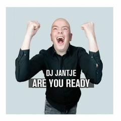 DJ Jantje - Are You Ready