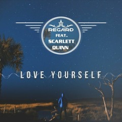Regard Ft Scarlett Quinn - Love Yourself (DEMO)