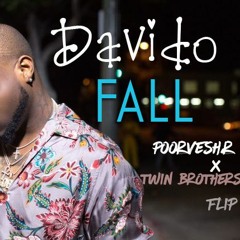 Davido-Fall POORVESH.R X TWIN BROTHERS REMIX (BUY=FD)
