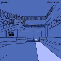 Slow Caves - Poser