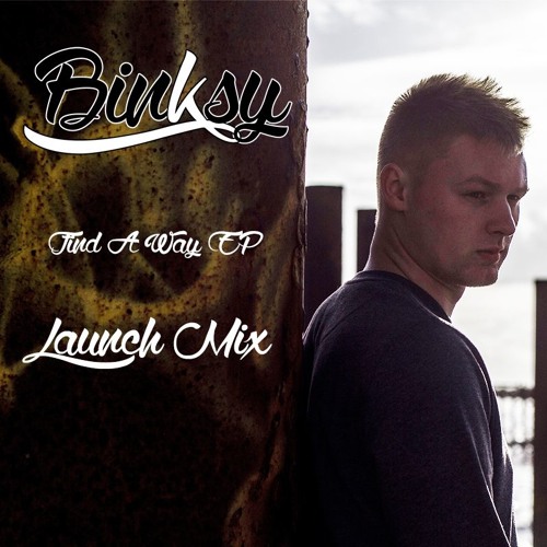 Binksy - "Find A Way Ep" Launch Mix (Free Download)