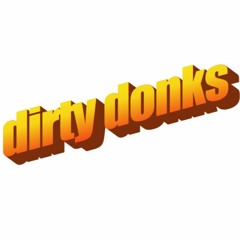dirty donks