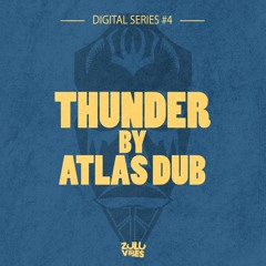 Atlas Dub - Thunder // Mixed at Zulu Vibes Studio // Mix 1/3/4 // AVAILABLE