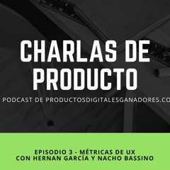 Episodio 3 - Métricas de Producto con Hernán García