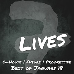 seven lives January Mix | Best of January 18 |G-House | Future House | Progressive House|
