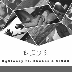 OG Stoney FT.Chubbz & SINAR -Ride