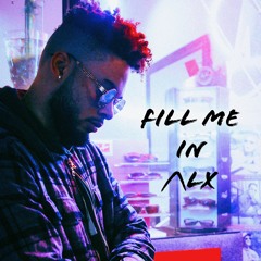 ALX - Fill Me In