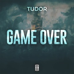 TUDOR - Game Over